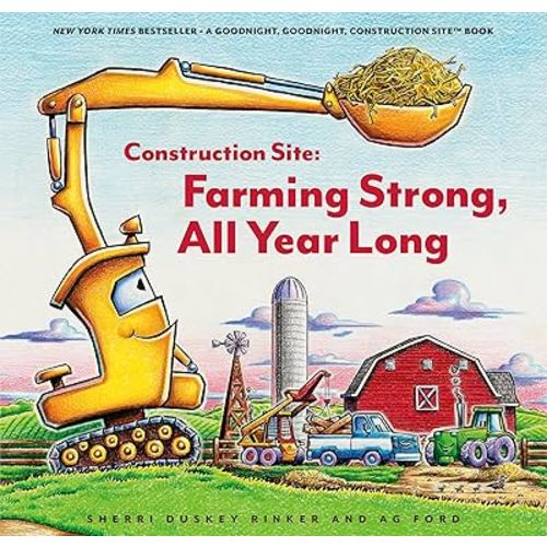 Construction Site: Farming Strong All Year Long (Goodnight Construction Site)