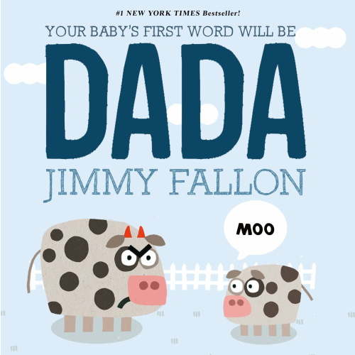 Jimmy Fallon: Your Baby's First Word Will Be DADA (Board Book)