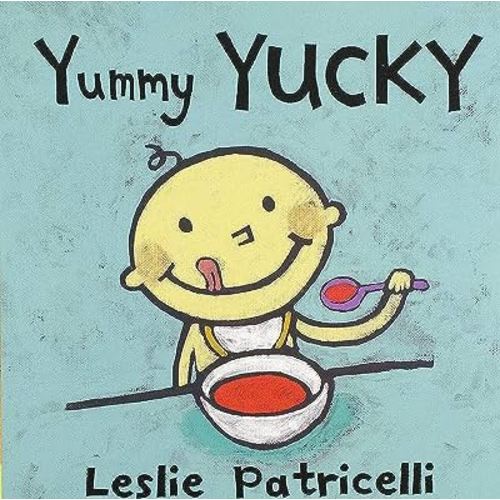 Yummy Yucky (Leslie Patricelli Board Books)