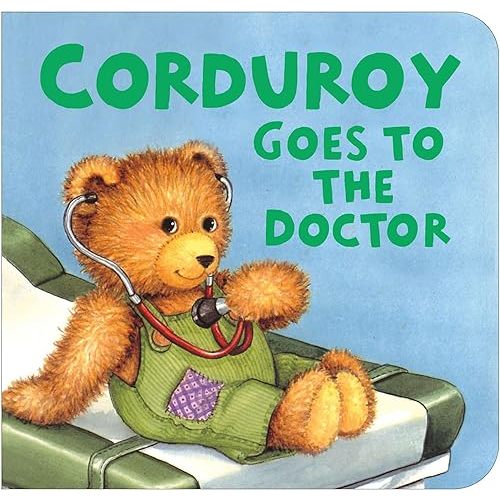 Corduroy Goes to the Doctor (lg format) Board book – January 13, 2005