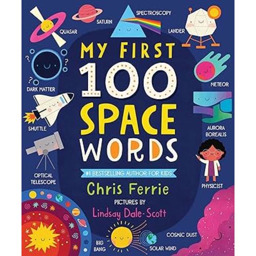 My First 100 Space Words: Planets, Stars, the Solar System, and Beyond for Babies and Toddlers - From the #1 Science Author for Kids (My First STEAM Words)