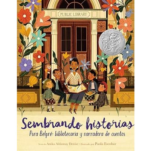 Sembrando historias: Pura Belpré: bibliotecaria y narradora de cuentos: Planting Stories: The Life of Librarian and Storyteller Pura Belpre (Spanish edition)