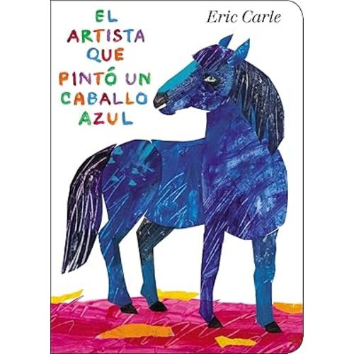 El artista que pintó un caballo azul (World of Eric Carle) (Spanish Edition)
