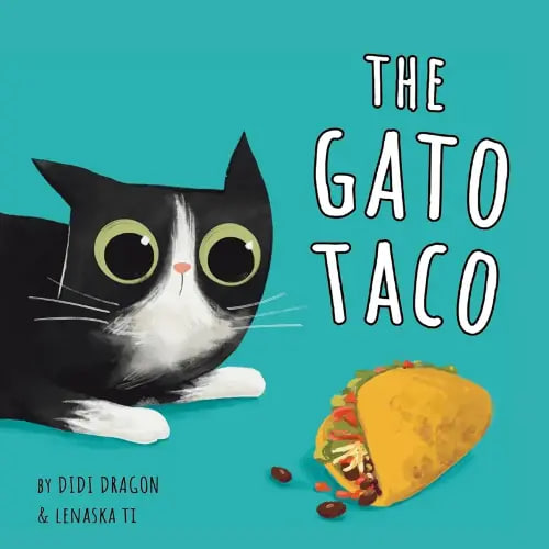 The Gato Taco: A Hilarious, Rhyming, Spanish-Sprinkled Children's Book