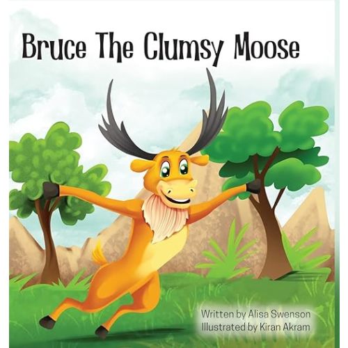 Bruce the Clumsy Moose Hardcover