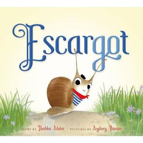 Escargot - by Dashka Slater (Board Book)