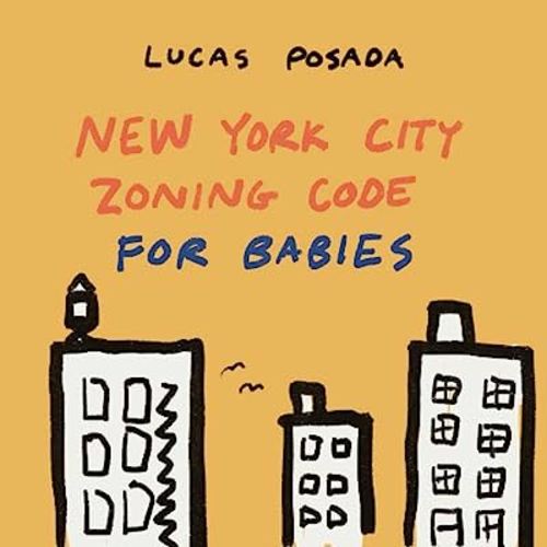 New York City Zoning Code for Babies: Architecture for Babies