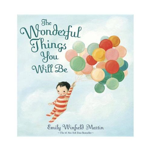 The Wonderful Things You Will Be - by Emily Winfield Martin (Hardcover)