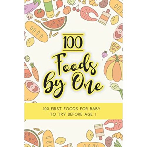 100 Foods By One: Food Diary For 100 First Foods For Baby To Try Before Their First Birthday! 100 Food Checklist Diary Listed With Serving ... | Baby Led Weaning Diary | 100 Foods By 1