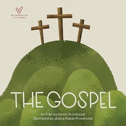 The Gospel (Big Theology for Little Hearts) Board book – February 18, 2020