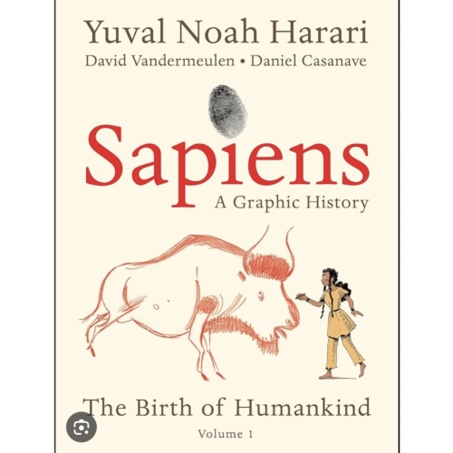 Sapiens: A Graphic History: The Birth of Humankind (Vol. 1) by Yuval Noah Harari | Inglenook Homeschool Shop