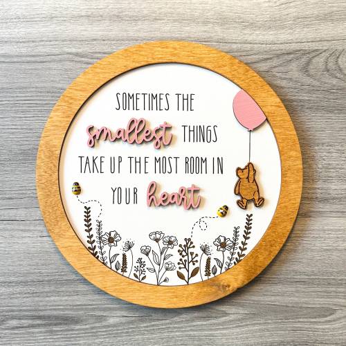 10” Winnie the Pooh Inspired Nursery Sign (5 color choices) // Sometimes the Smallest Things Take up the Most Room in Your Heart