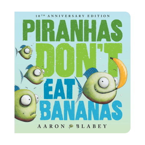 Piranhas Don't Eat Bananas by Aaron Blabey - Board Book - Sor - Miscellaneous