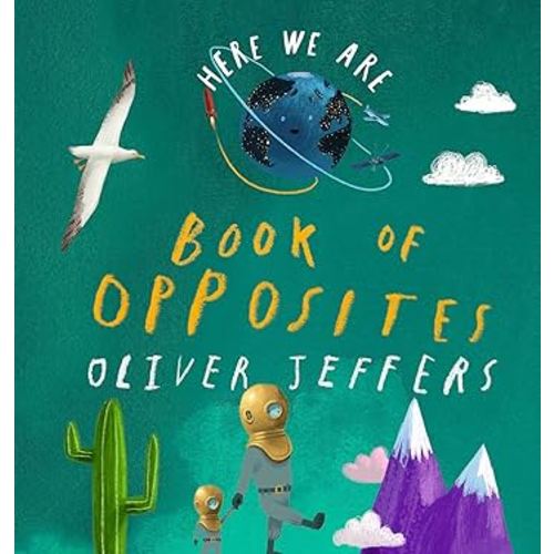 Here We Are: Book of Opposites - Board Book (Oliver Jeffers)