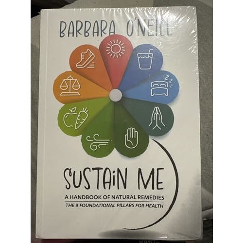 Sustain Me by Barbara O’Neill Book - The Comprehensive Natural Remedies Book Guide - A Herbal Remedies Book & Herbal Medicine Book for Herbal Remedies - The Encyclopedia of Herbal Medicine