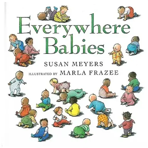 Everywhere Babies a book by Susan Meyers and Marla Frazee - Bookshop.org US