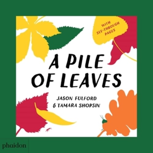 A Pile of Leaves: Published in... book by Tamara Shopsin
