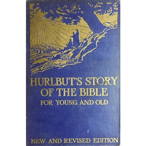 HURLBURT'S STORY OF THE BIBLE - For Young and Old Hardcover – January 1, 1932