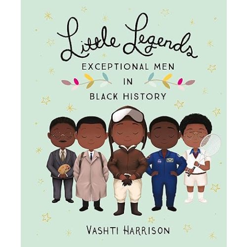 Little Legends: Exceptional Men in Black History (Vashti Harrison Book 3)