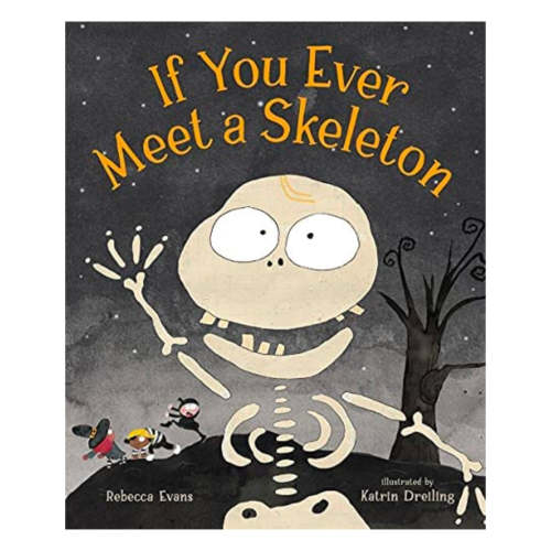 If You Ever Meet a Skeleton