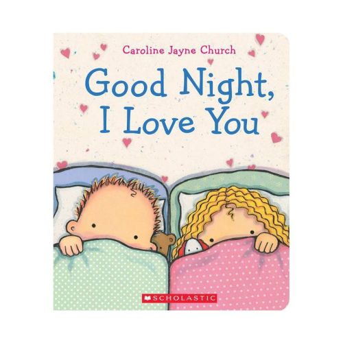 Goodnight, I Love You By Caroline Jayne Church (board Book)