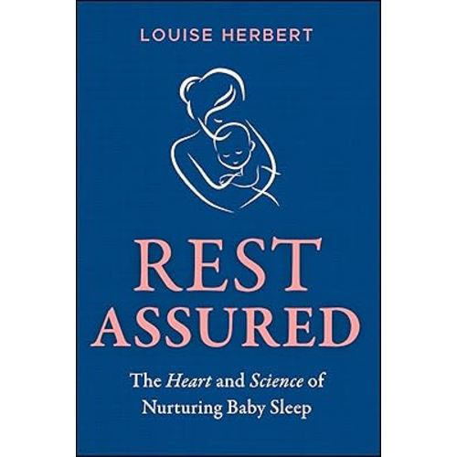 Rest Assured: The Heart and Science of Nurturing Baby Sleep