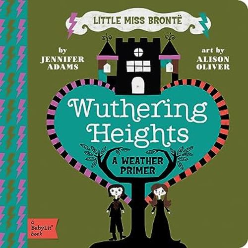 Wuthering Heights: A BabyLit® Weather Primer