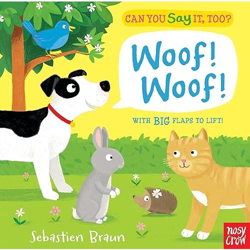 Can You Say It, Too? Woof! Woof! Board book – Lift the flap, February 11, 2014