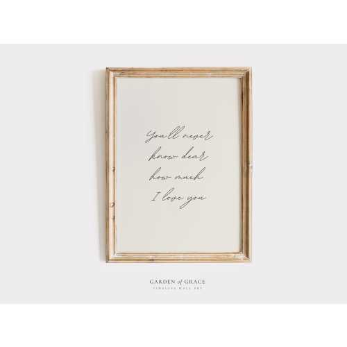 You'll Never Know Dear How Much I Love You Nursery Wall Art | Farmhouse Kid's Room Decor Print | Neutral Color Beige | Vintage Baby Quote