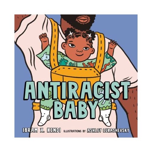 Antiracist Baby Picture Book - By Ibram X Kendi (hardcover)