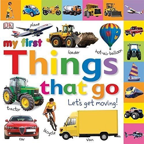 Tabbed Board Books: My First Things That Go: Let's Get Moving! (Tab Board Books) by DK Publishing (2009) Board book Paperback – January 1, 1800