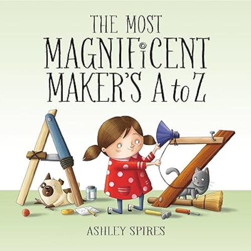 The Most Magnificent Maker's A to Z (Most Magnificent, 3)
