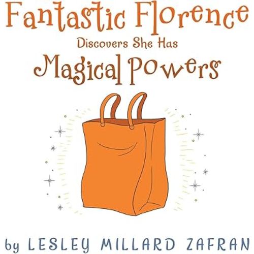 Fantastic Florence Discovers She Has Magical Powers