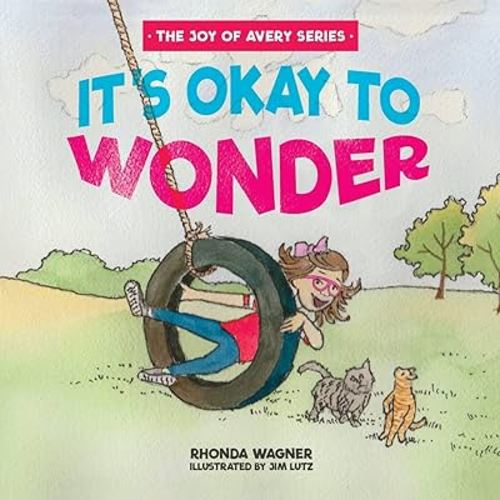 It's Okay to Wonder (The Joy of Avery)