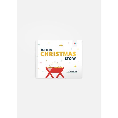 This Is the Christmas Story: A Kids Read Truth™ Story & Scripture Book
– She Reads Truth