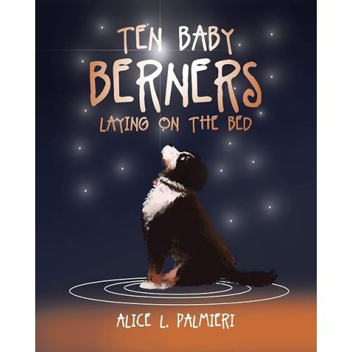 Ten Baby Berners Laying on the Bed Paperback – April 27, 2020