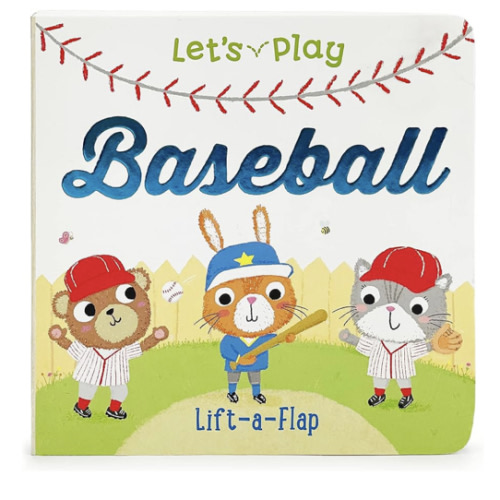 Let's Play Baseball! A Lift-a-Flap Board Book for Babies and Toddlers