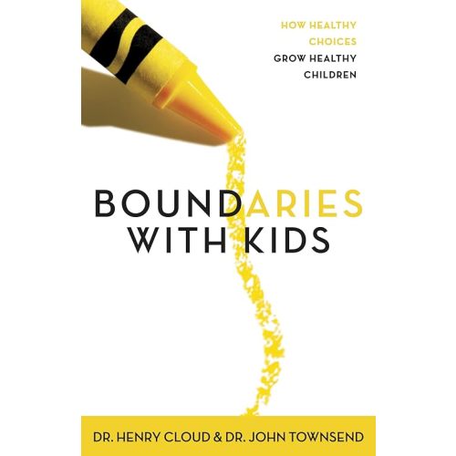 Boundaries with Kids: How Healthy Choices Grow Healthy Children Paperback – November 1, 2001