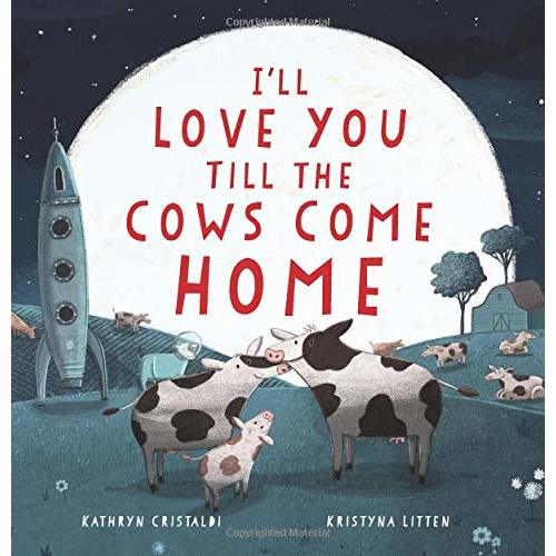 I'll Love You Till the Cows Come Home