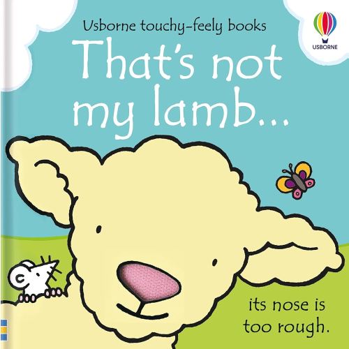 That's not my lamb...: An Interactive, Sensory Touchy-Feely Book Featuring Animals with Tactile Patches for Babies and Toddlers (THAT'S NOT MY�)