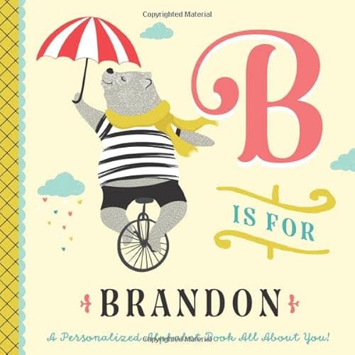 B is for Brandon: A Personalized Alphabet Book All About You! (Personalized Children's Book) Paperback – March 9, 2020