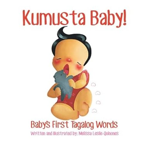 Kumusta Baby!: Baby's First Tagalog Words : Leslie-Quinones, Melissa J, Leslie-Quinones, Melissa J: Amazon.com.au: Books