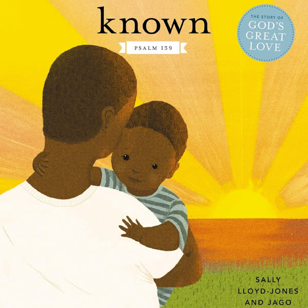 Known: Psalm 139 (The Story of God’s Great Love) board book