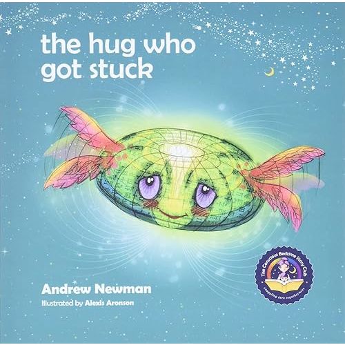 The Hug Who Got Stuck: Teaching children to access their heart and get free from sticky thoughts (Conscious Stories) Paperback – Illustrated, October 1, 2016