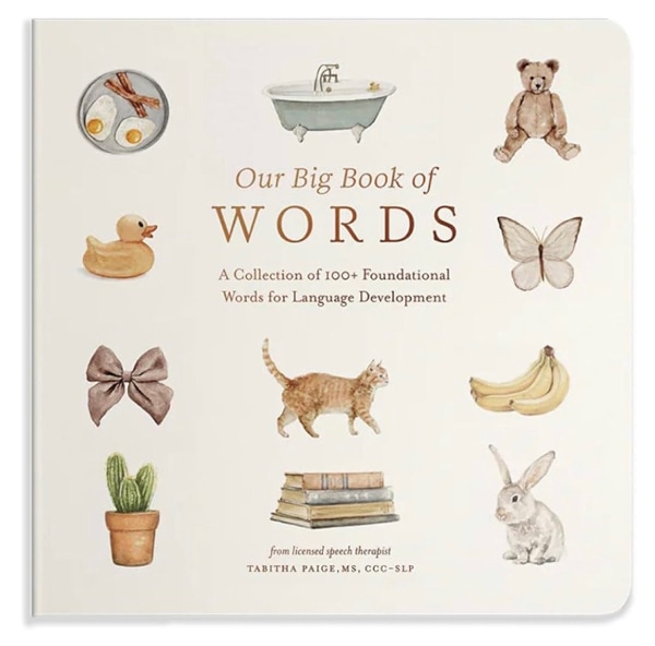 Our Big Book of First Words: A Collection of 100+ Foundational Words for Language Development (Tabitha Paige Children's Book Series)
