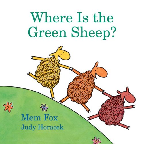Where Is The Green Sheep? Board Book Book By Mem Fox,judy Horacek, (Board Book) | Indigo