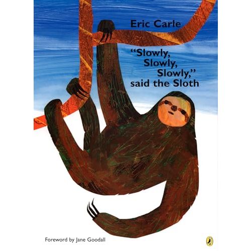 "Slowly, Slowly, Slowly," said the Sloth