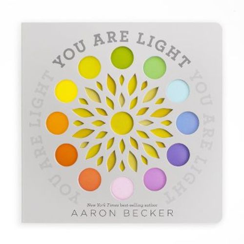 You Are Light - by Aaron Becker (Board Book)