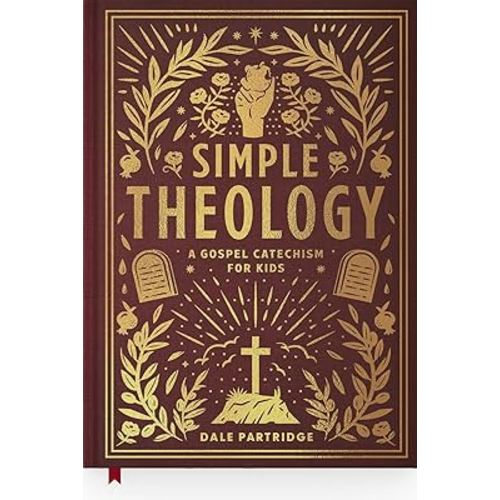 Simple Theology: A Gospel Catechism for Kids