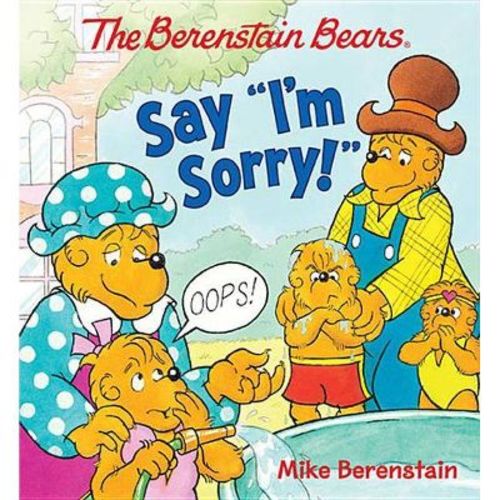 The Berenstain Bears Say I'm Sorry! - By Mike Berenstain (board Book)